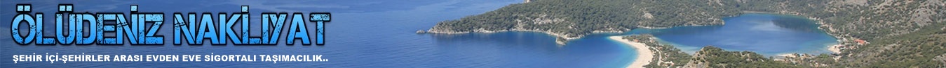 Evden Eve Nakliyat Fethiye Ölüdeniz Nakliyat